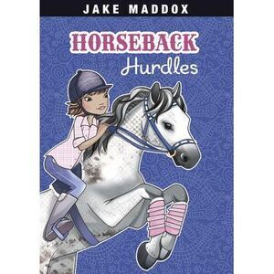 Horseback Hurdles -- Jake Maddox